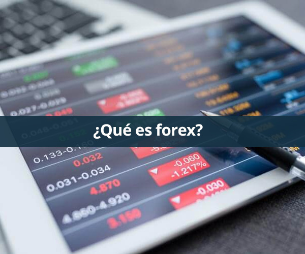 Qu Es Forex Y Como Funciona Plataformas De Trading